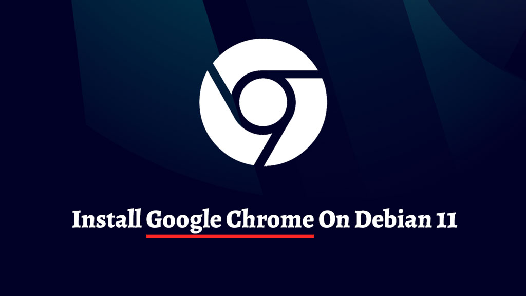 Install Google Chrome on Debian 11