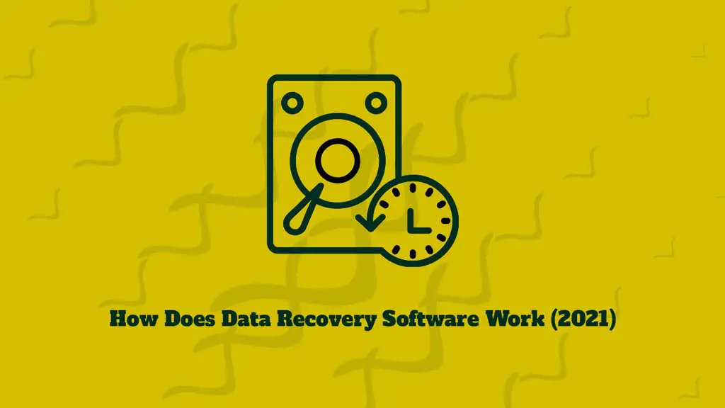 How Does Data Recovery Software Work (2021)