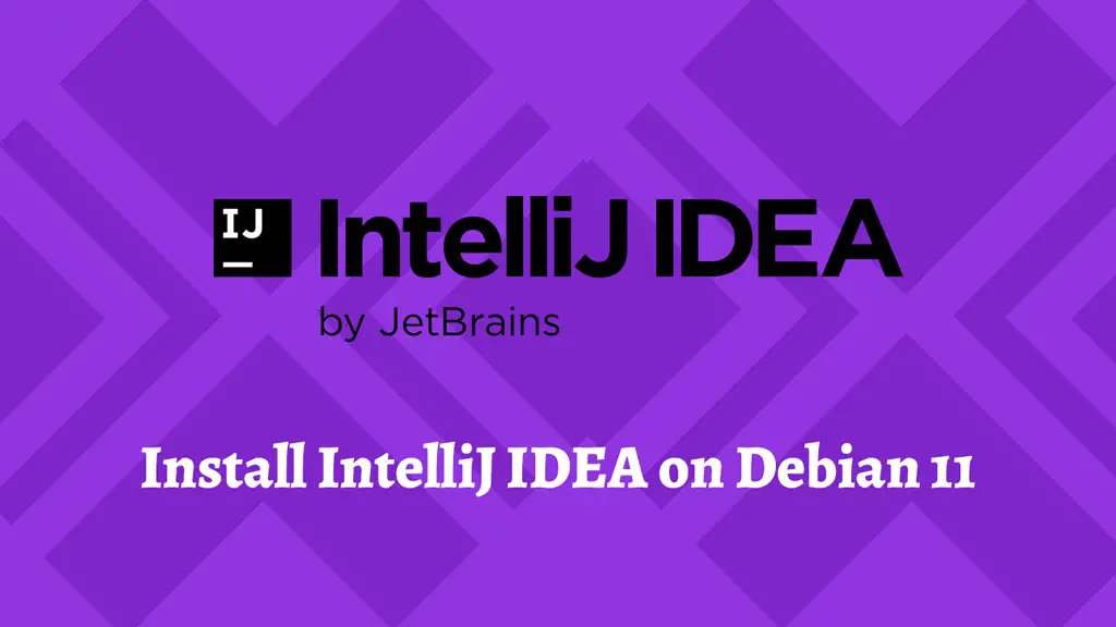 Install IntelliJ IDEA On Debian 11