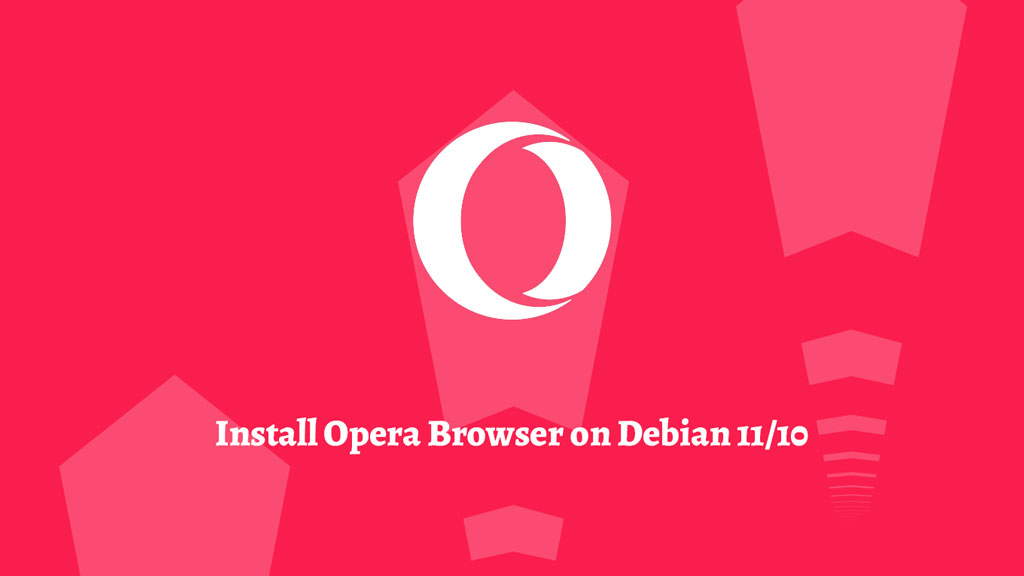 Install Opera Browser on Debian 11