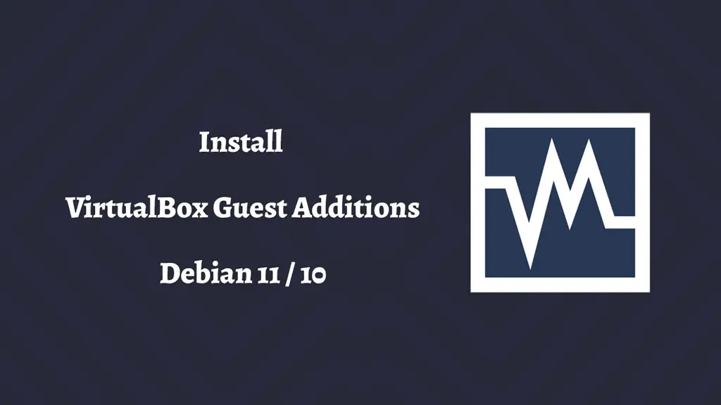Install VirtualBox Guest Additions on Debian 11