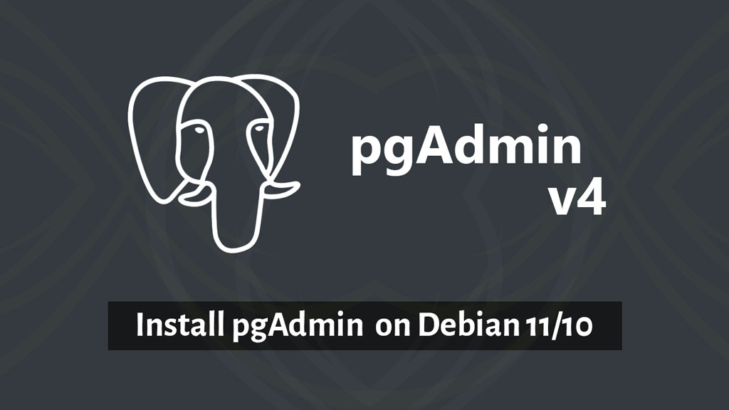 Install pgAdmin on Debian 11
