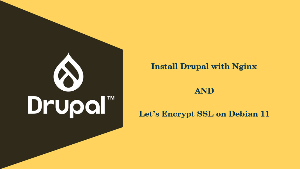 Install Drupal with Nginx and Let's Encrypt SSL on Debian 11