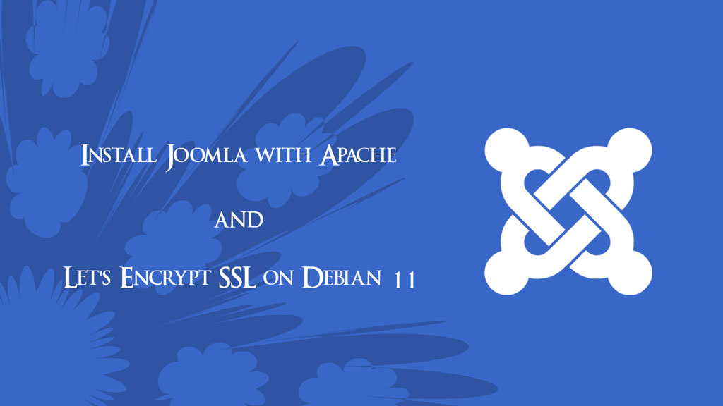 Install Joomla with Apache and Let's Encrypt SSL on Debian 11