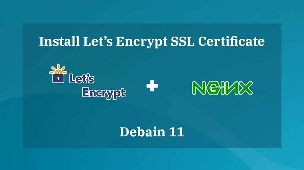 Install Let's Encrypt SSL Certificate for Nginx on Debian 11