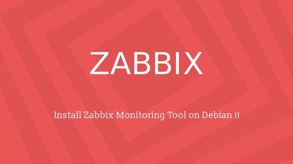 Install Zabbix Monitoring Tool on Debian 11