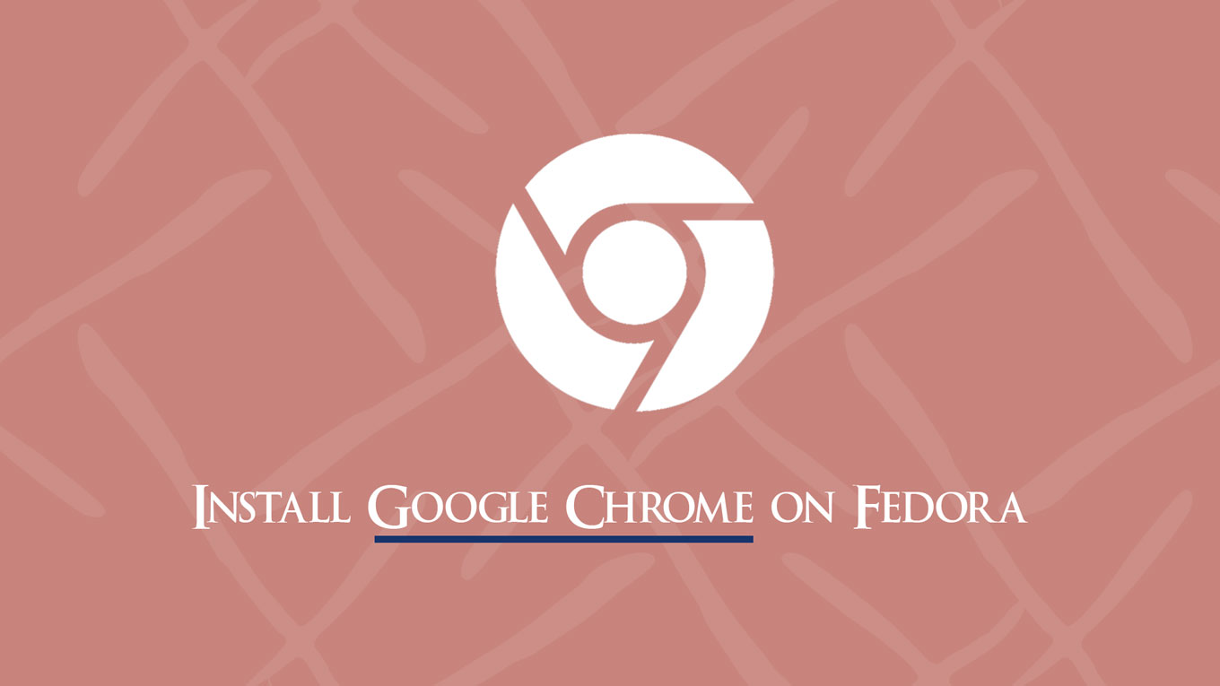 Install Google Chrome on Fedora 36