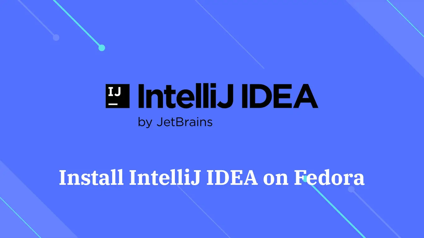 Install IntelliJ IDEA On Fedora 36