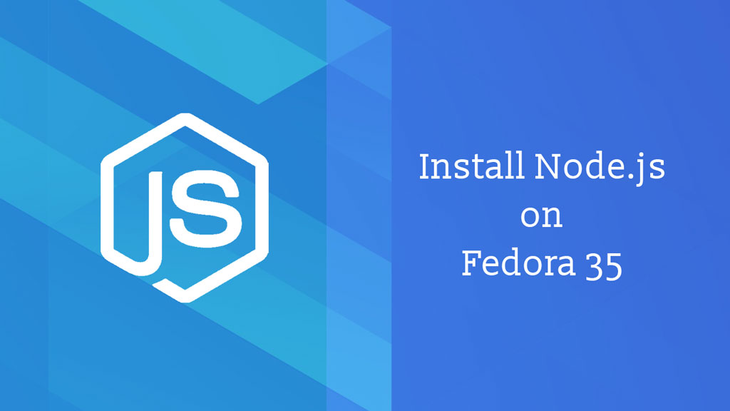 Install Node.js on Fedora 35