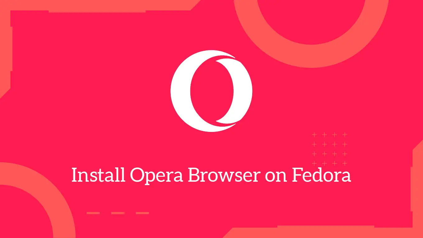 Install Opera Browser on Fedora 36
