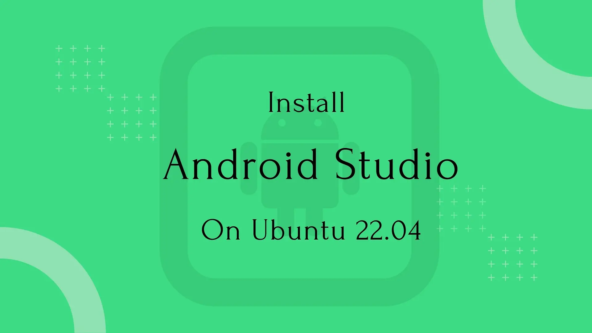 Install Android Studio on Ubuntu 22.04