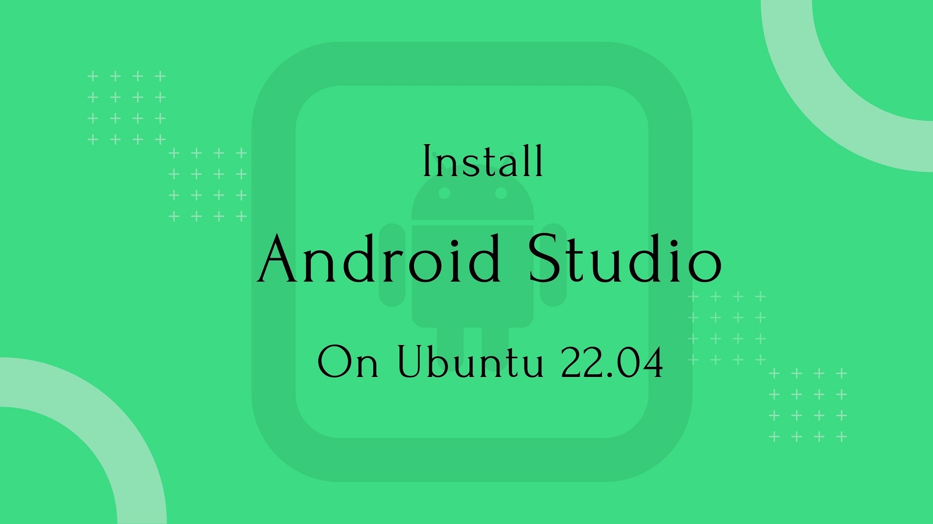 Install Android Studio on Ubuntu 22.04