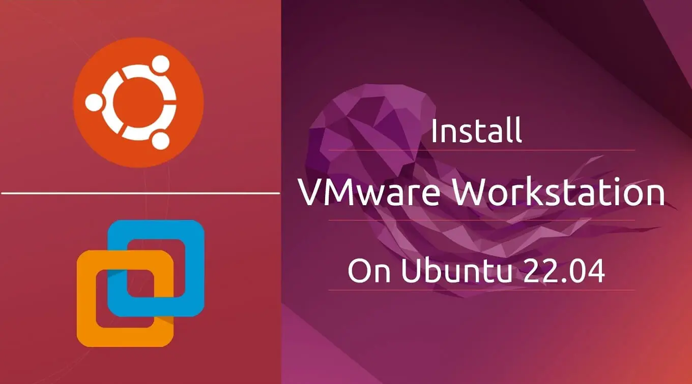Install VMware Workstation 16 Pro on Ubuntu 22.04