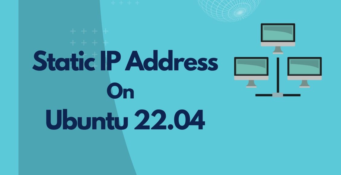 Static IP Address On Ubuntu 22.04